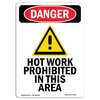 Signmission OSHA Danger Sign, Hot Work Prohibited, 18in X 12in Decal, 12" W, 18" H, Portrait OS-DS-D-1218-V-1366